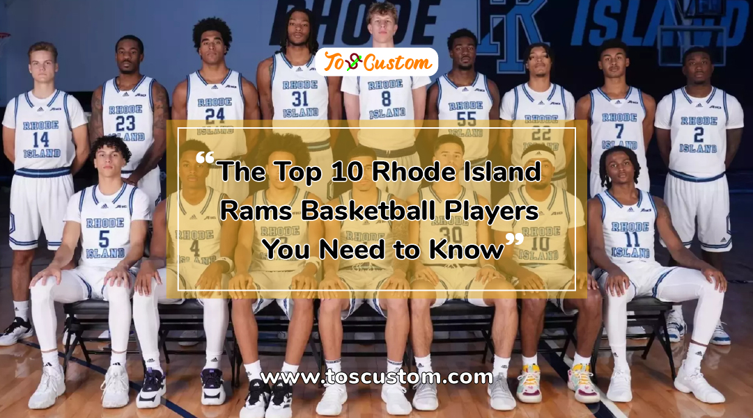 TOSCUSTOM™ The Top 10 Rhode Island Rams Basketball Players You Need to Know