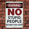 Warning No Stupid People Beyond This Point - Vintage Metal Signs(8*12Inch/12*16Inch) - Warning