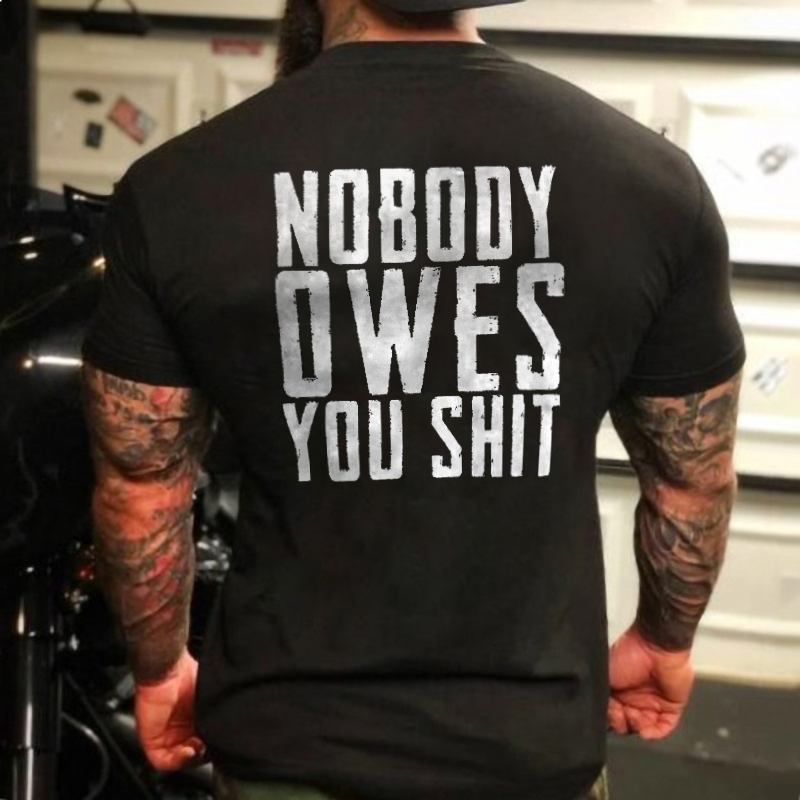 Nobody Owes You Shit Men's T-shirt - Livereid
