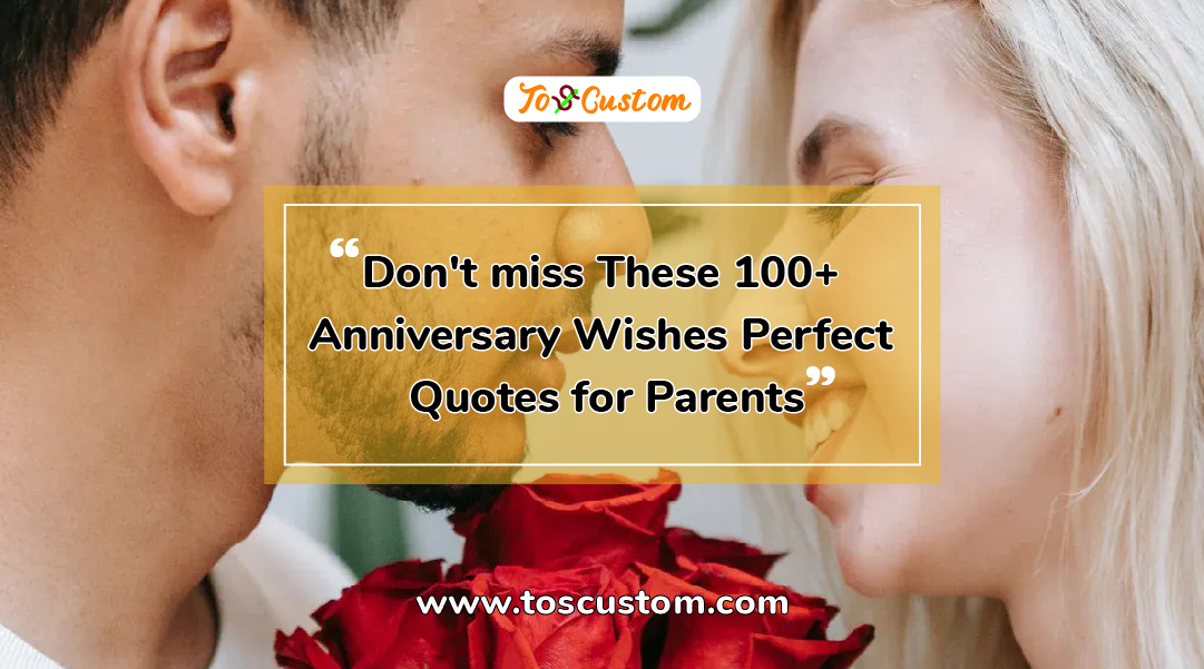 TOSCUSTOM™ Don't miss These 100+ Anniversary Wishes Perfect Quotes for Parents