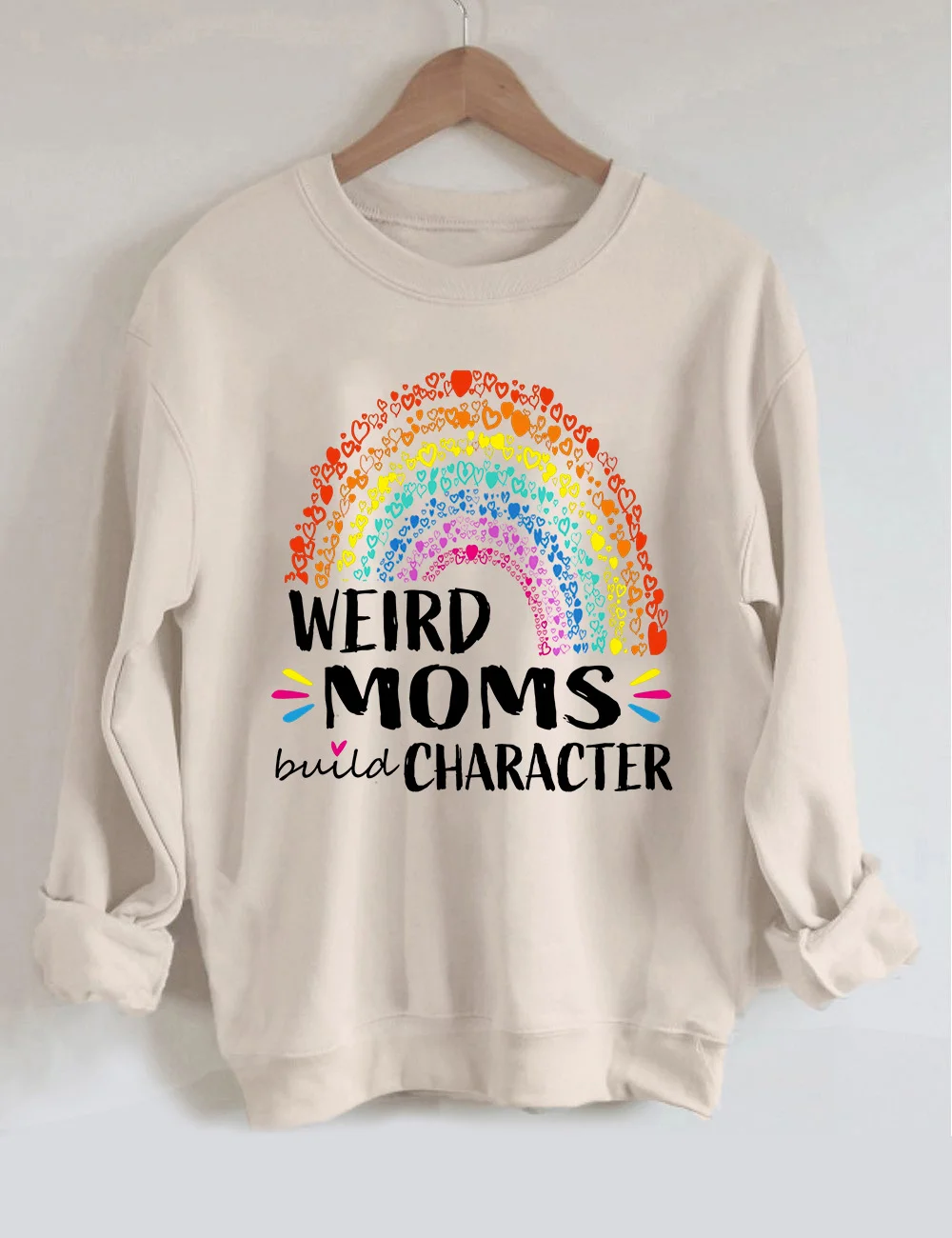 Weird Moms Build Character Sweatshirt