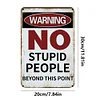 Warning No Stupid People Beyond This Point - Vintage Metal Signs(8*12Inch/12*16Inch) - Warning