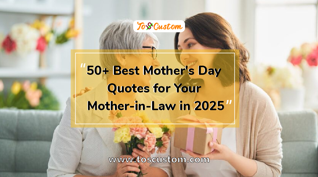 TOSCUSTOM™ 50+ Best Mother's Day Quotes for Your Mother-in-Law in 2025-2
