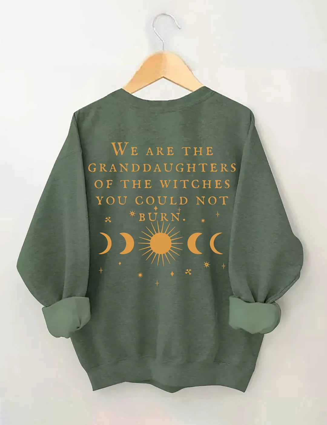 We Are The Granddaughters Of The Witches You Could Not Burn Sweatshirt