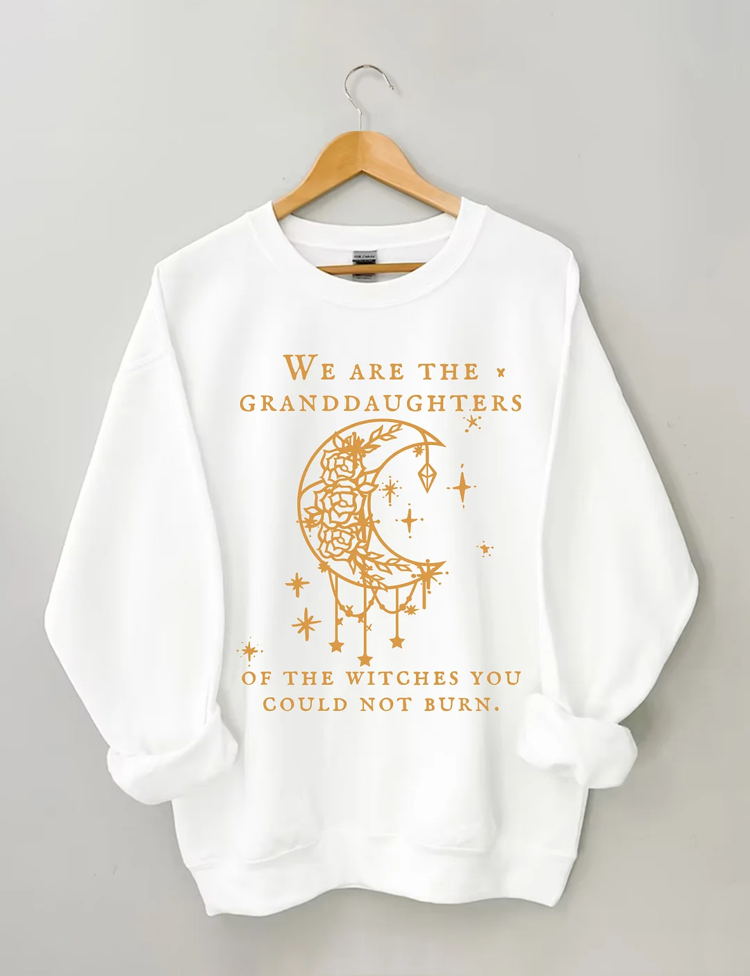 We Are The Granddaughters Of The Witches You Could Not Burn Sweatshirt