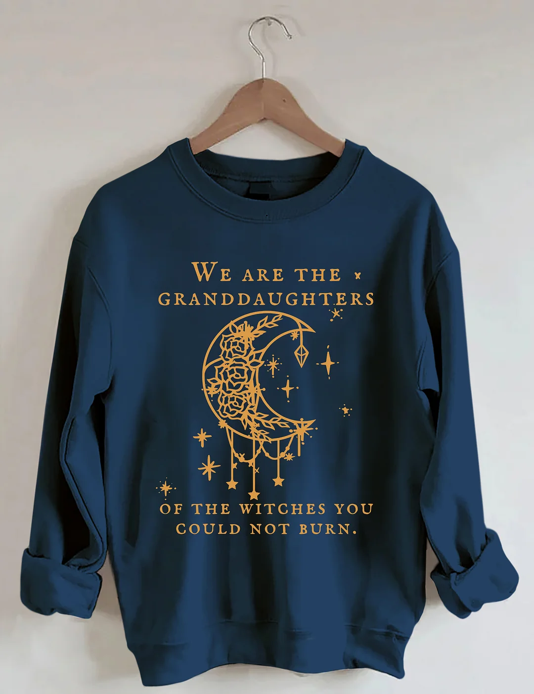 We Are The Granddaughters Of The Witches You Could Not Burn Sweatshirt