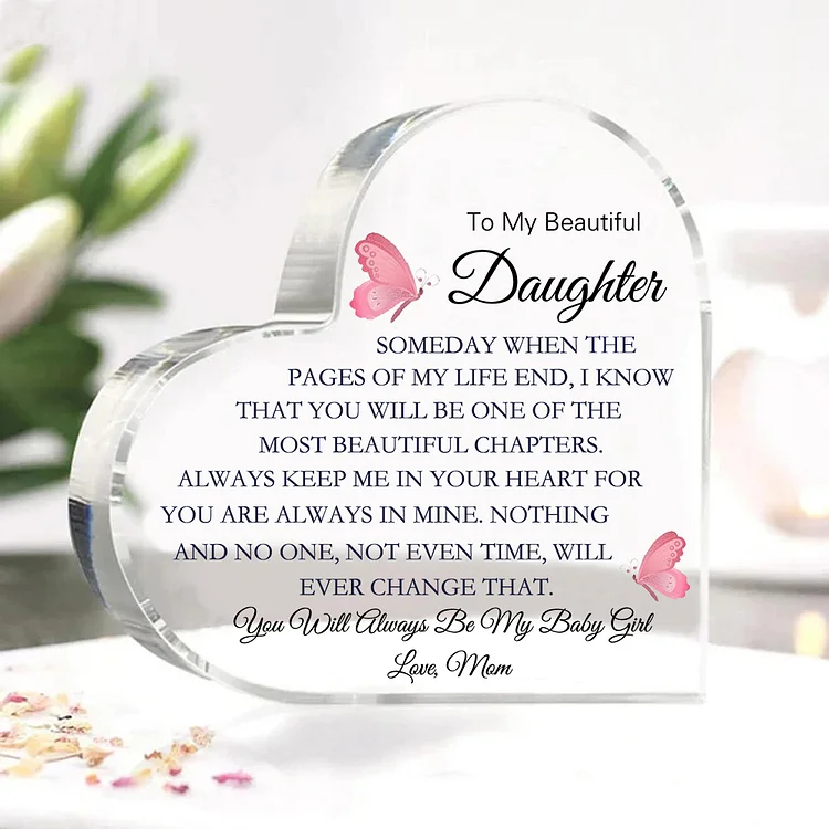 To My Daughter Acrylic Heart Keepsake Heart Ornament - You Will Always Be My Baby Girl
