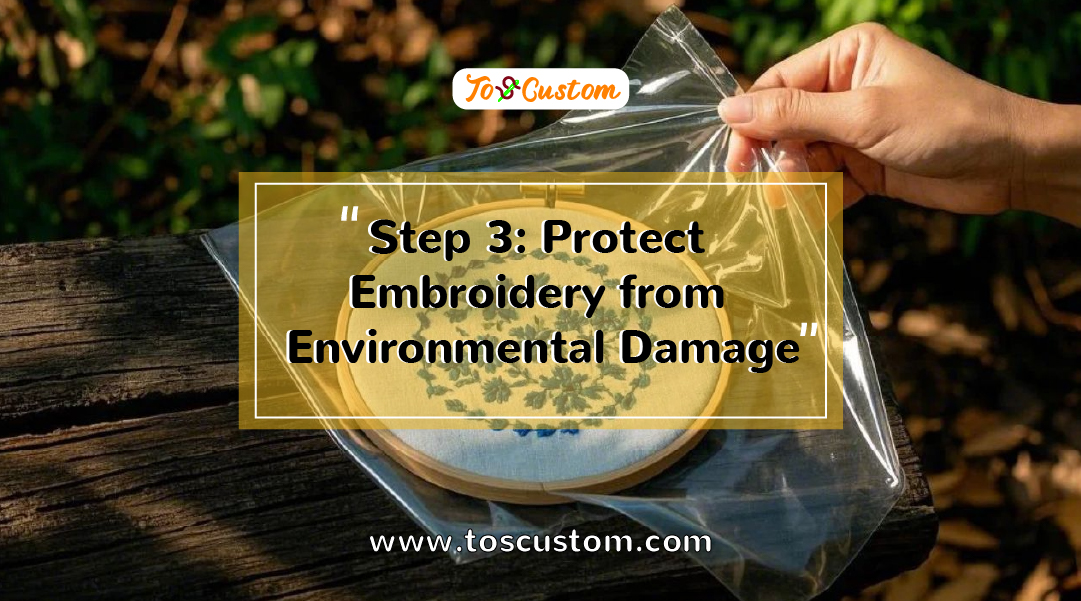 TOSCUSTOM™ Step 3 Protect Embroidery from Environmental Damage