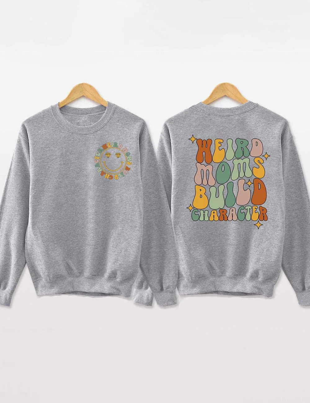 Weird Moms Build Character Sweatshirt