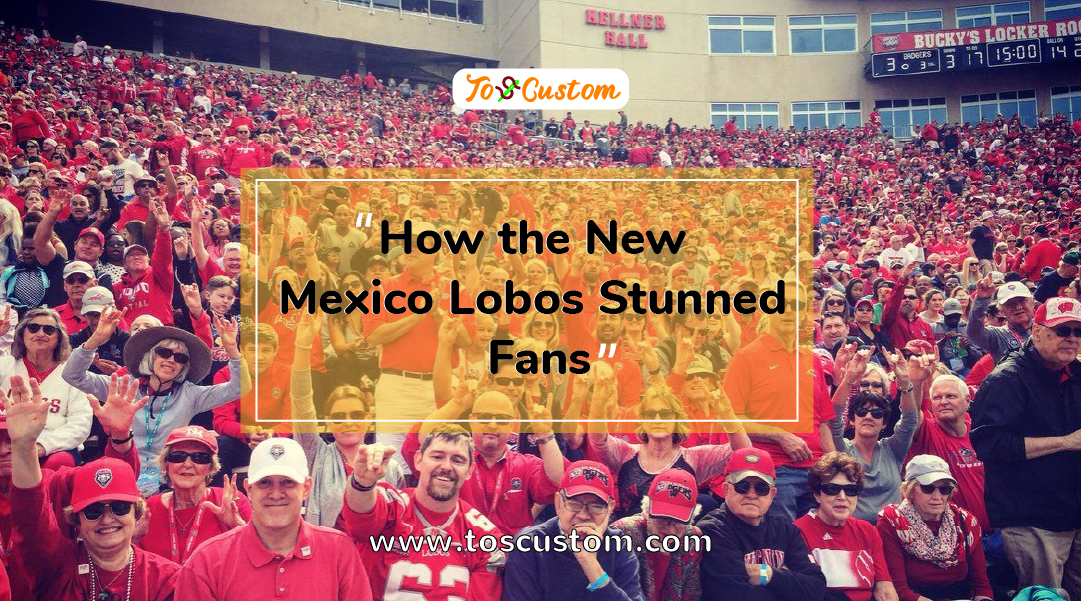 TOSCUSTOM™ How the New Mexico Lobos Stunned Fans