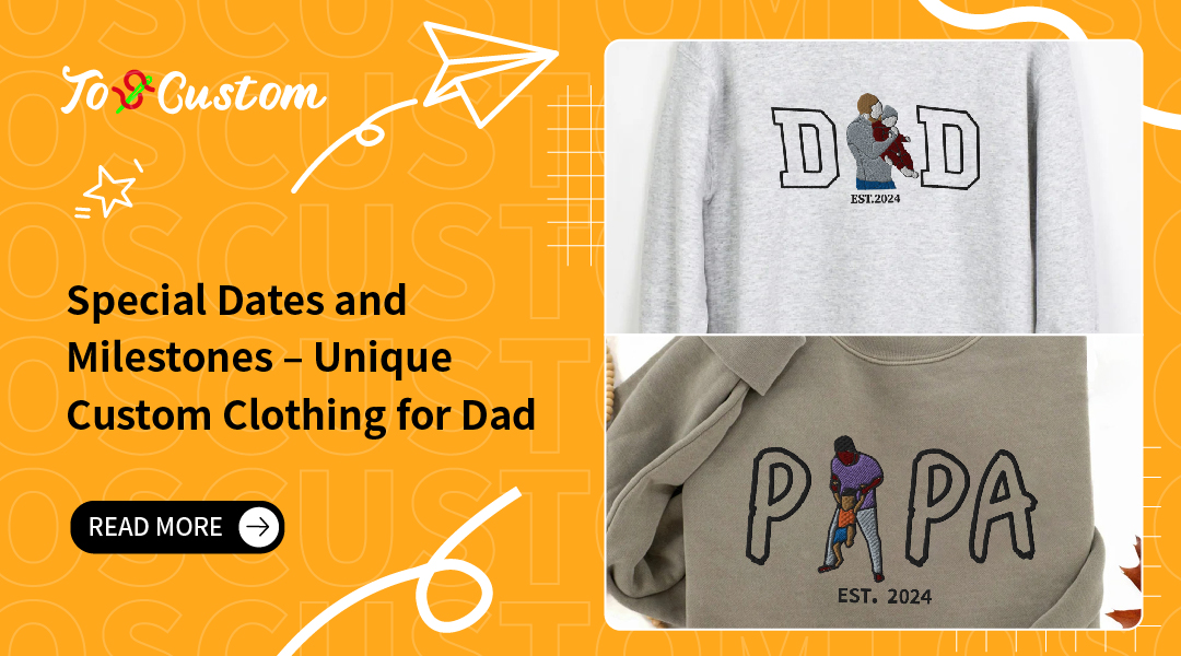 Special Dates and Milestones – Unique Custom Clothing for Dad