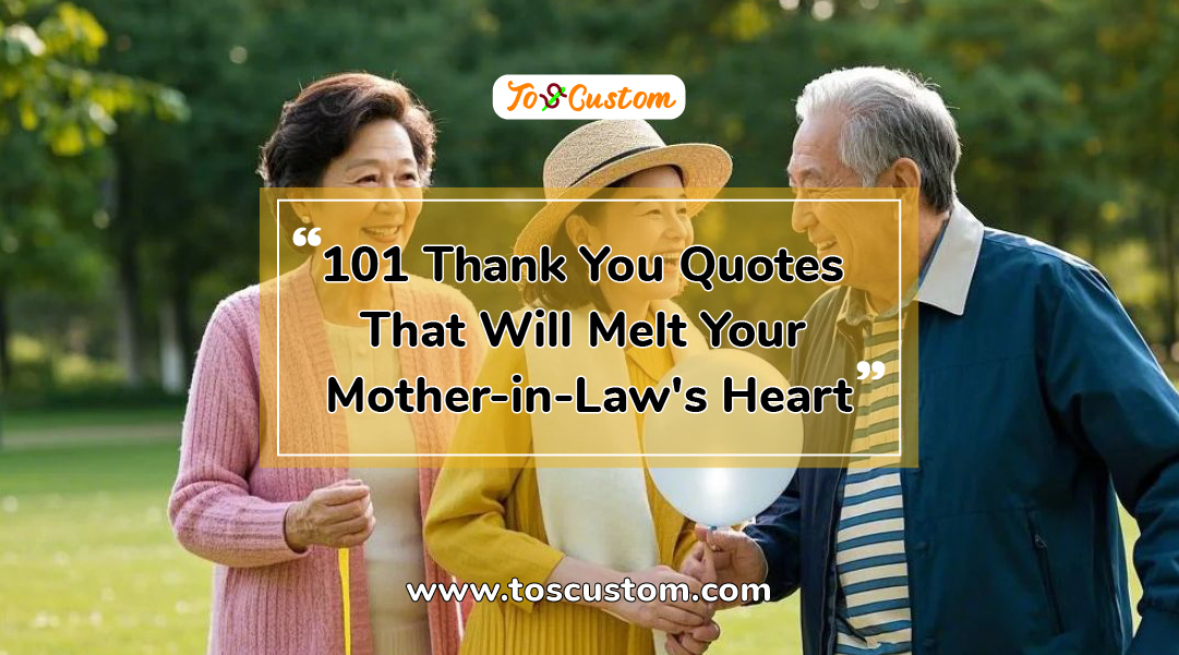 TOSCUSTOM™ 101 Thank You Quotes That Will Melt Your Mother-in-Law's Heart