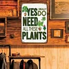 Yes I Really Do Need All These Plants - Vintage Metal Signs(8*12Inch) - Farm
